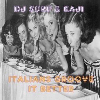Copertina dell'album Italians Groove It Better, di Dj Surf & Kaji