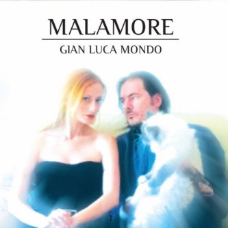 Copertina dell'album Malamore, di Gianluca Mondo