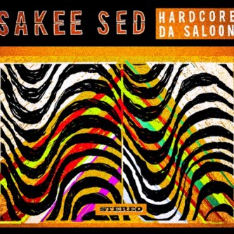 Copertina dell'album Hardcore da Saloon, di Sakee sed