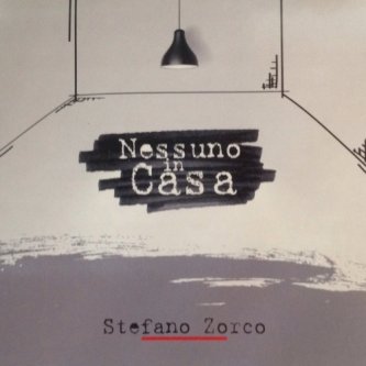 Copertina dell'album NESSUNO IN CASA, di STEFANO ZORCO