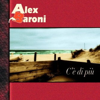 Copertina dell'album C'è Di Più, di Alex Baroni