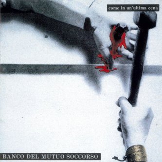 Copertina dell'album Come In Un'ultima Cena, di Banco del Mutuo Soccorso