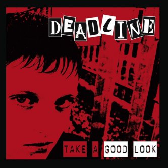 Copertina dell'album Take A Good Look, di Deadline