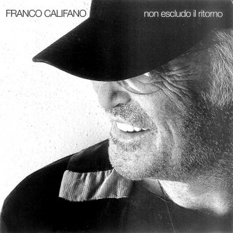 Copertina dell'album Non Escludo Il Ritorno, di Franco Califano