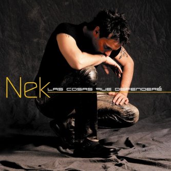 Copertina dell'album Las Cosas Que Defendere, di Nek