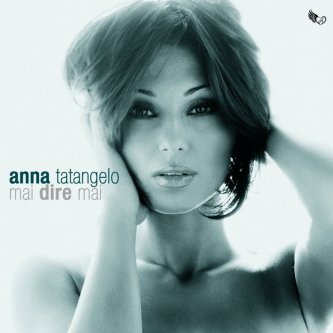 Copertina dell'album Mai Dire Mai, di Anna Tatangelo