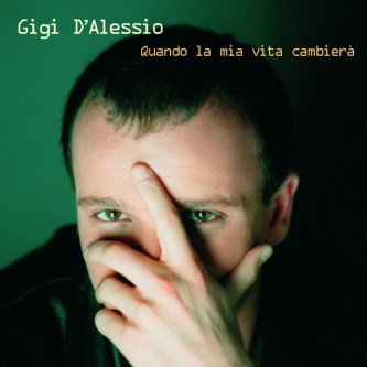 Copertina dell'album Quando la mia vita cambierà, di Gigi D'Alessio