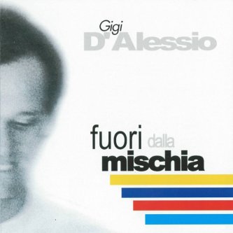 Copertina dell'album Fuori dalla mischia, di Gigi D'Alessio