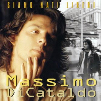 Copertina dell'album Siamo Nati Liberi, di Massimo Di Cataldo