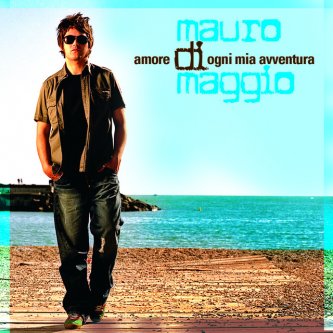Copertina dell'album Amore di ogni mia avventura, di Mauro Di Maggio
