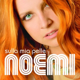 Copertina dell'album Sulla Mia Pelle, di Noemi