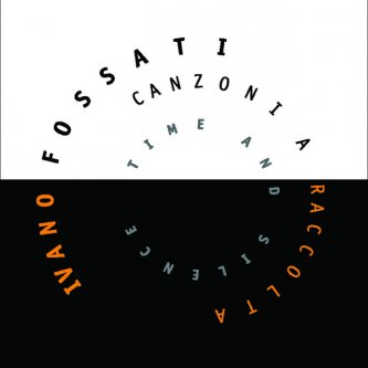 Copertina dell'album Canzoni A Raccolta (Time And Silence), di Ivano Fossati