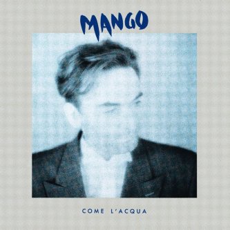 Copertina dell'album Come L'acqua, di Mango