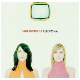 Copertina dell'album Television, di Paola & Chiara