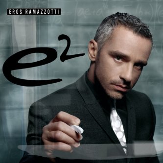Copertina dell'album E2, di Eros Ramazzotti