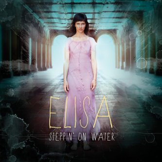 Copertina dell'album Steppin' On Water, di Elisa
