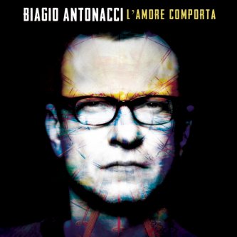 Copertina dell'album L'Amore Comporta, di Biagio Antonacci