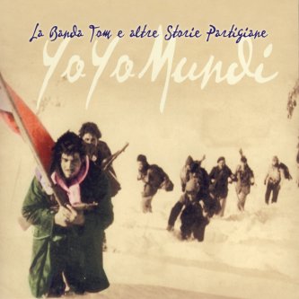 Copertina dell'album La Banda Tom E Altre Storie Partigiane, di Yo Yo Mundi