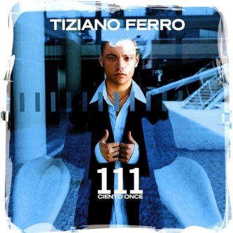 Copertina dell'album 111 Ciento Once, di Tiziano Ferro