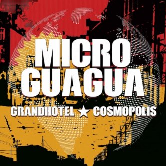 Copertina dell'album Grandhotel Cosmopolis, di Microguagua