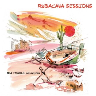 Copertina dell'album No Middle Ground, di Rubacava Sessions