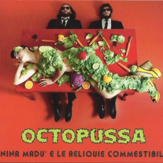 Copertina dell'album Octopussa, di Nina Madù e le Reliquie Commestibili