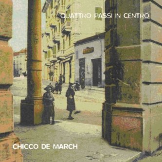 Copertina dell'album Quattro passi in centro, di Chicco de March