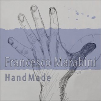 Copertina dell'album Hand Made, di Francesco Marabini