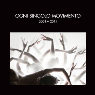 Copertina dell'album Ogni singolo movimento 2004-2014, di Hiroshima Mon Amour [Abruzzo]