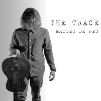 Copertina dell'album The Trace (EP), di Matteo De Feo