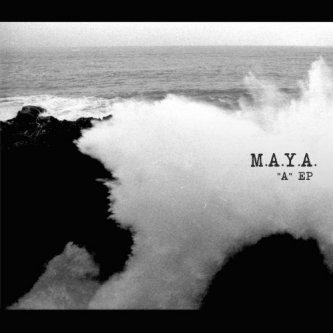 Copertina dell'album "A" Ep, di M.A.Y.A.