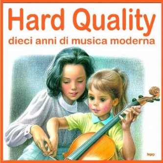 Copertina dell'album Dieci Anni Di Musica Moderna, di Hard Quality