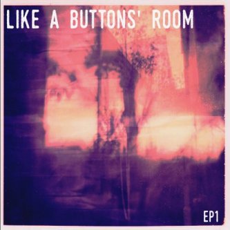 Copertina dell'album EP#1, di Like A Buttons' Room