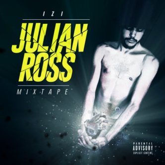 Copertina dell'album Julian Ross Mixtape, di Izi