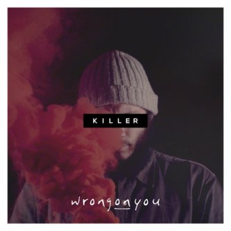 Copertina dell'album Killer (single), di wrongonyou