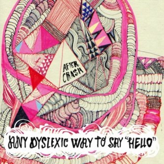 Copertina dell'album Any Dyslexic Way To Say "Hello", di After Crash