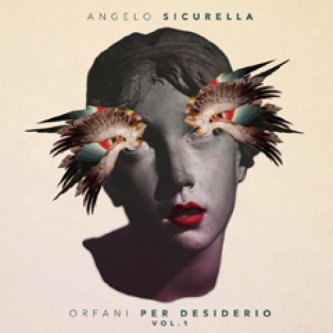 Copertina dell'album Orfani per desiderio Vol.1, di Angelo Sicurella