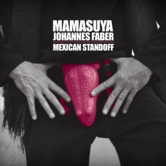 Copertina dell'album Mexican Standoff, di Mamasuya & Johannes Faber