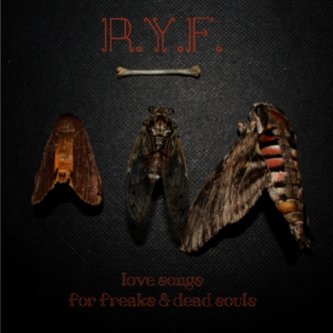 Copertina dell'album Love Songs for Freaks & Dead Souls, di R.Y.F.