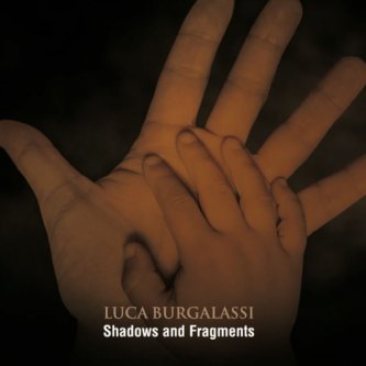 Copertina dell'album Shadows and Fragments, di Luca Burgalassi