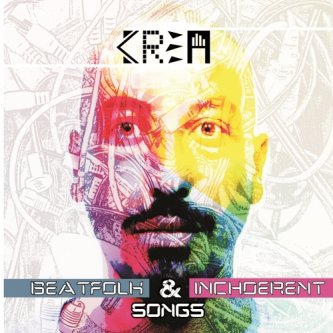 Copertina dell'album Beat folk and inchoerent songs, di Krea