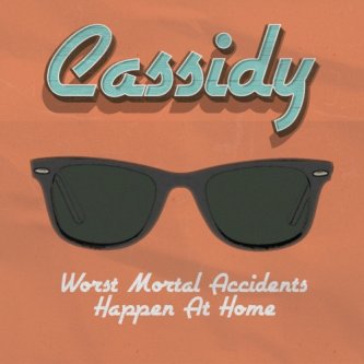 Copertina dell'album WORST MORTAL ACCIDENTS HAPPEN AT HOME, di Cassidy - MN