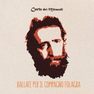 Copertina dell'album BALLATE PER IL COMPAGNO FOLAGRA, di CORTE DEI MIRACOLI