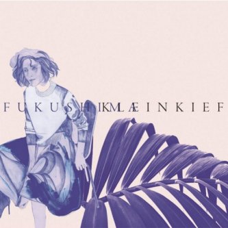 Copertina dell'album Fukushima, di Kleinkief
