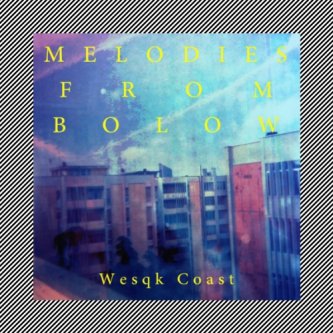 Copertina dell'album Melodies from boLOW, di Wesqk Coast