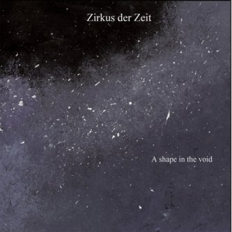 Copertina dell'album A shape in the void, di zirkus der zeit