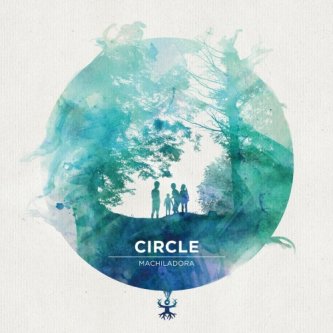 Copertina dell'album Circle, di Machiladora