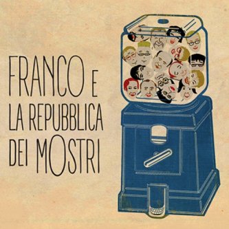 Copertina dell'album Franco e la Repubblica dei Mostri, di Franco e la Repubblica dei Mostri