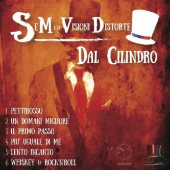 Copertina dell'album Dal Cilindro, di SeM e le Visioni Distorte