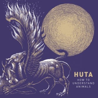 Copertina dell'album How to understand animals, di Huta